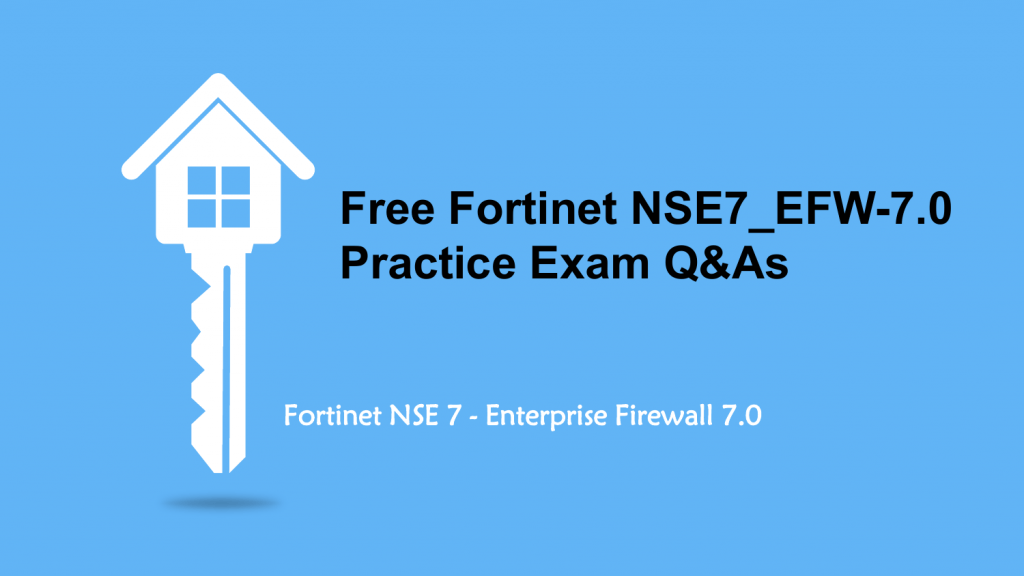 NSE7_EFW-7.0 Exam Dumps