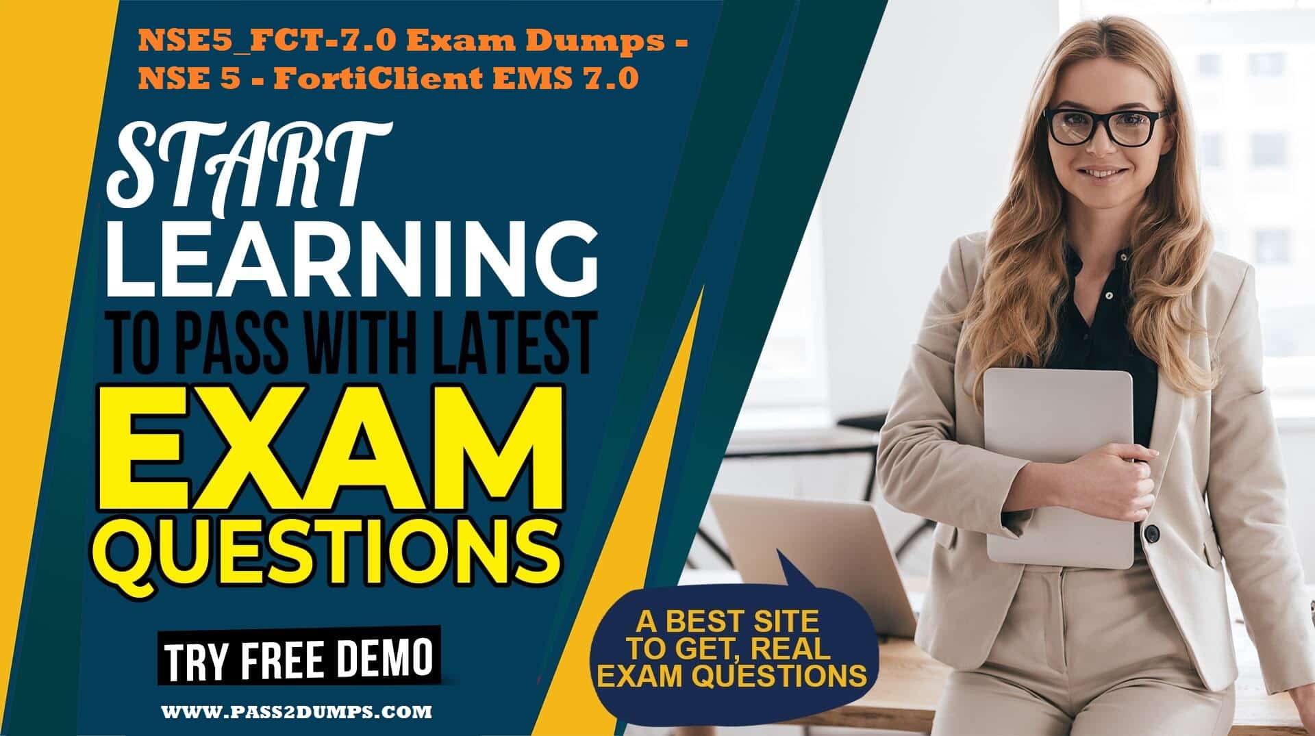 NSE5_FCT-7.0 Exam Dumps - Best Gateway to Success in Cybersecurity