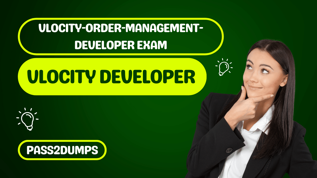 Vlocity Order Management Developer Exam Dumps {2024} Free PDF Format