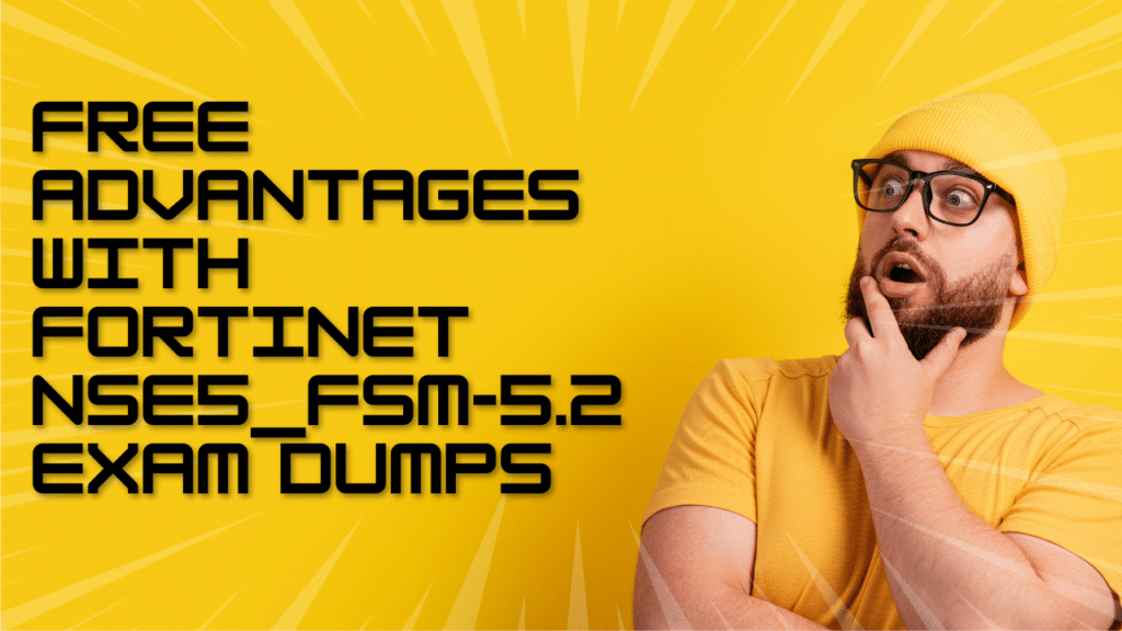 NSE5_FSM-5.2 Exam Dumps