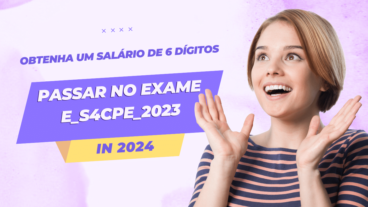 Get To Know Shocking Salary Who Passed E_S4CPE_2023 Exam In Brazil