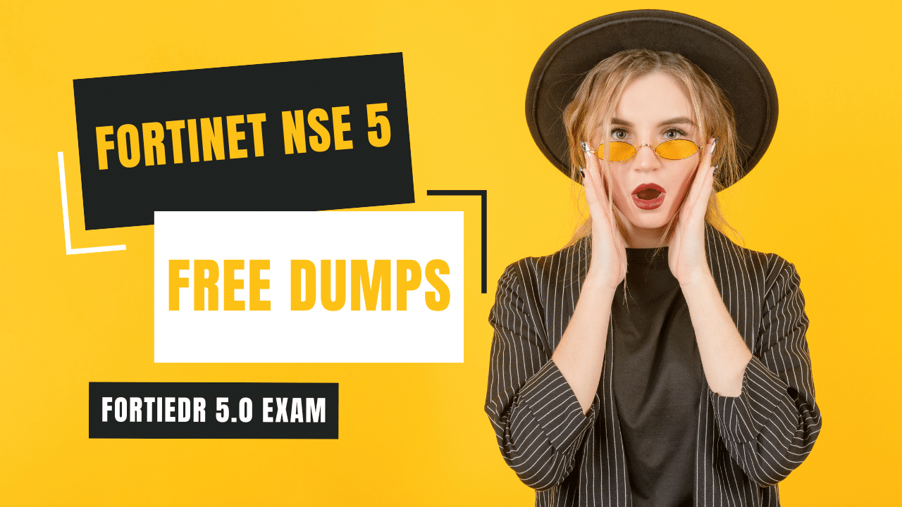 NSE5_EDR-5.0 Exam Dumps - Fortinet NSE 5 - FortiEDR 5.0 2K24