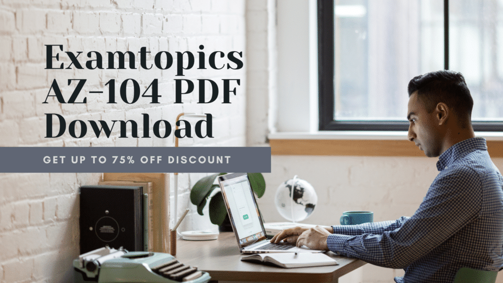 Examtopics AZ-104 PDF Download