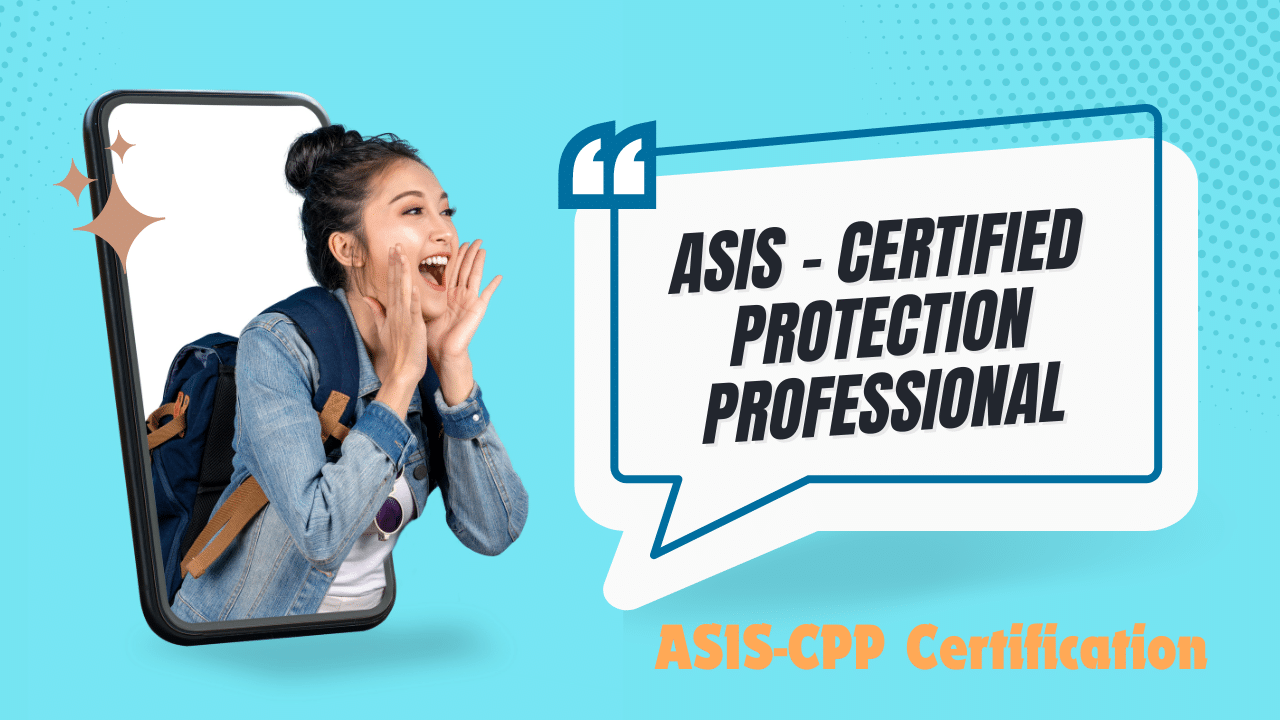 ASIS - Certified Protection Professional
