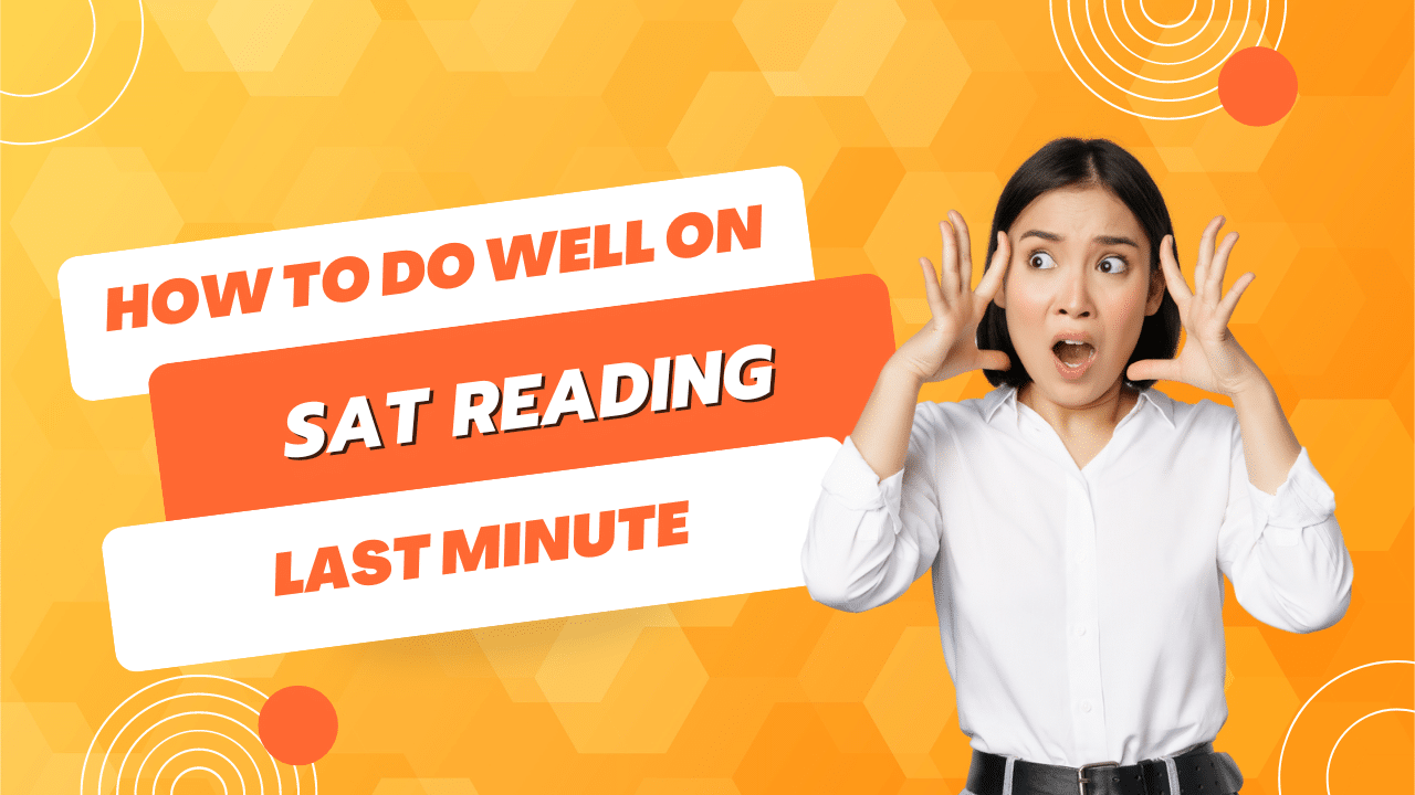 Last Minute SAT Reading Tips