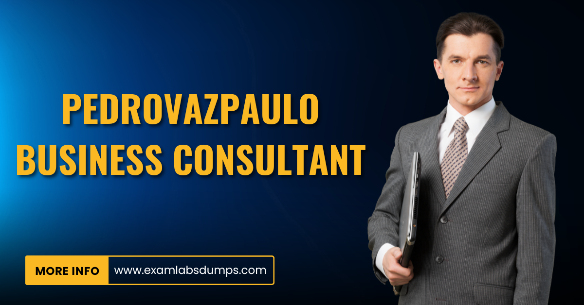 How to Hire the Right Pedrovazpaulo Consultant for Your Business